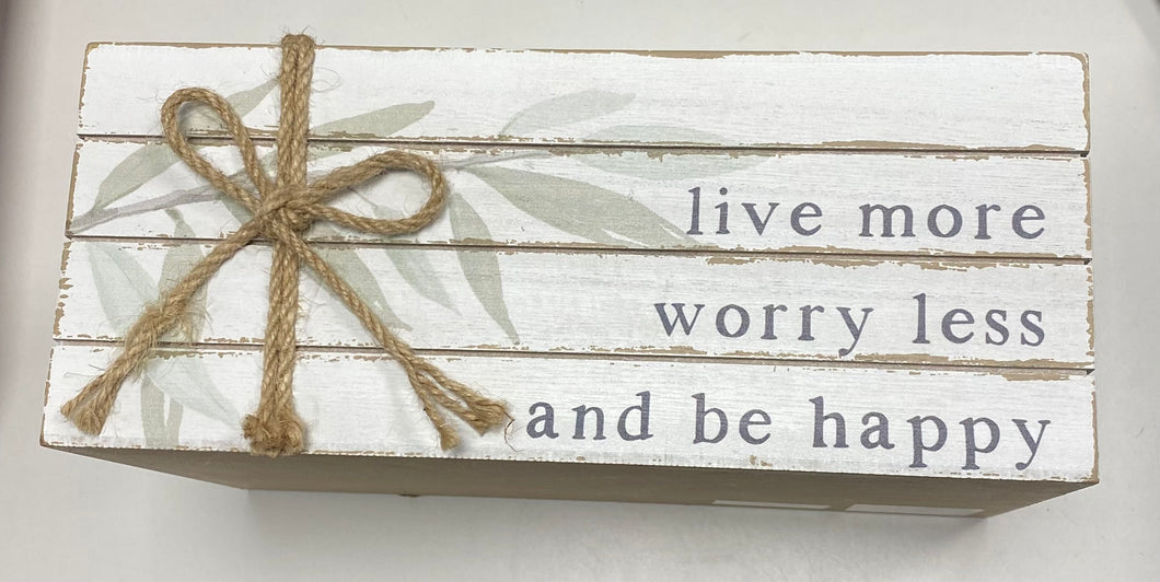 Live More Worry Less Decor